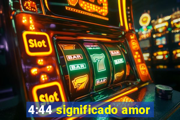 4:44 significado amor